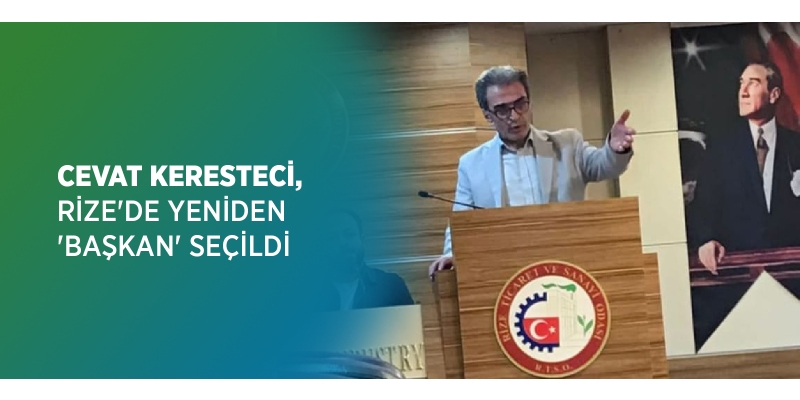 2012 yılından beri Rize Kuyumcular Derneği başkanlığını yürüten Cevat Keresteci