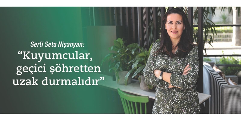 Serli Seta Nişanyan: Kuyumcular, geçici şöhret durumundan uzak durmalıdır