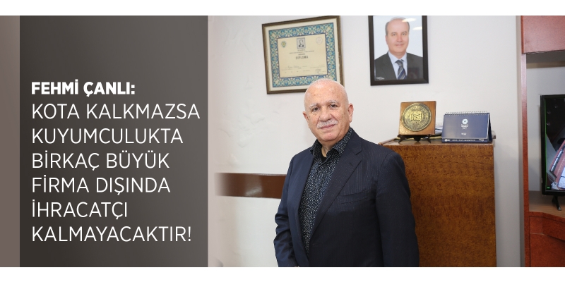 Fehmi Çanlı, altındaki kota nedeniyle 2023 yılının sektör tarihindeki en zor yıl olduğunu belirtti