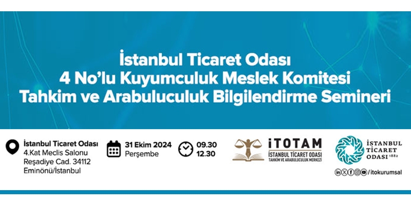 4 No’lu Kuyumculuk Meslek Komitesi Tahkim ve Arabuluculuk Bilgilendirme Semineri