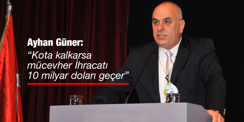 Mücevher sektörü, altın kotasının kalkması halinde rekor vadediyor